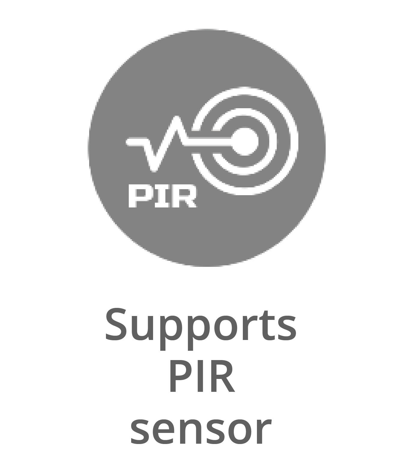 Supports PIR Sensor
